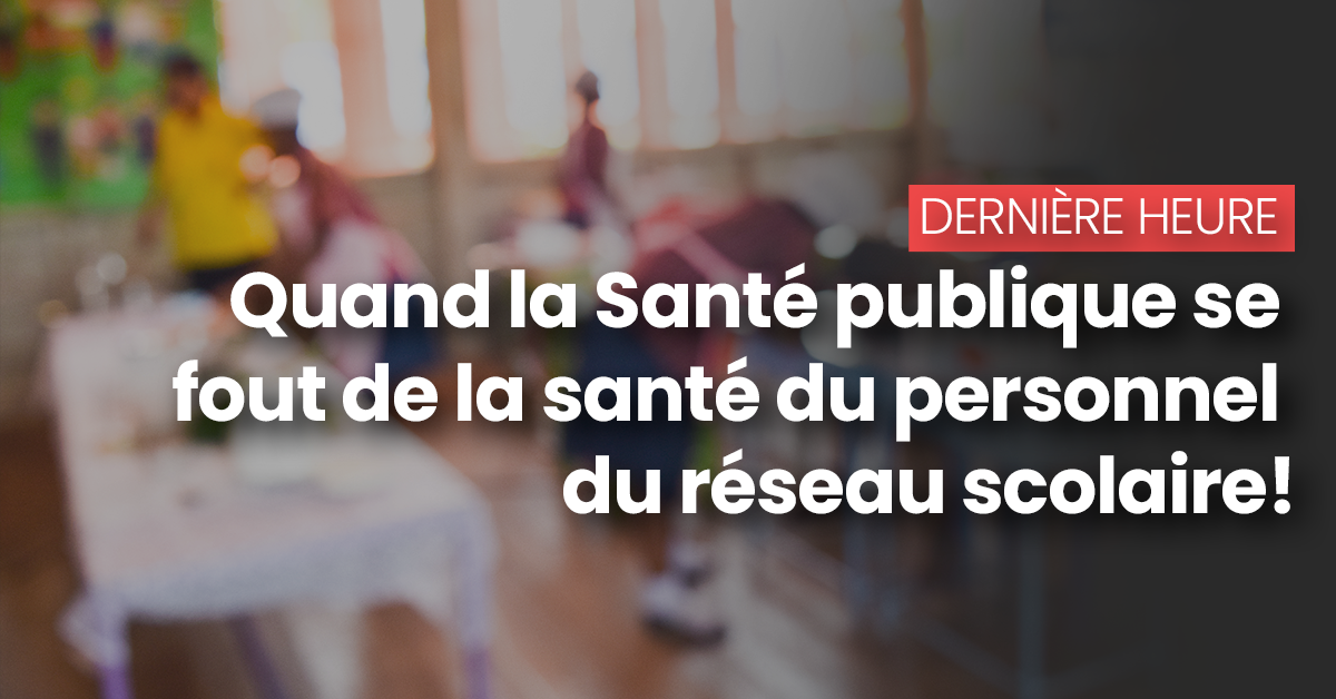 Quand La Sante Publique Se Fout De La Sante Du Personnel Du Reseau Scolaire Syndicat De Champlain
